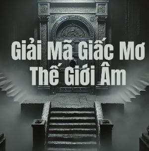 Giải Mã Giấc Mơ, Thế Giới Âm