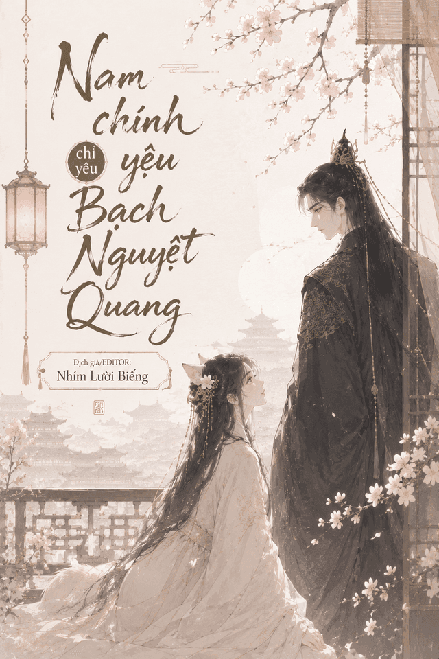NAM CHÍNH CHỈ YÊU BẠCH NGUYỆT QUANG  