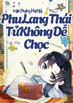 Phu Lang Thái Tử Không Dễ Chọc