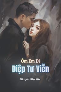 Ôm Em Đi, Diệp Tư Viễn