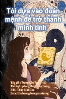 Tôi Dựa Vào Đoán Mệnh Để Trở Thành Minh Tinh